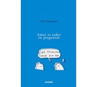 Amar es arder en preguntas