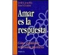 Amar Es La Respuesta/ Love Is the Answer: Como Establecer Relaciones Positivas / How to Establish Positive Relationships