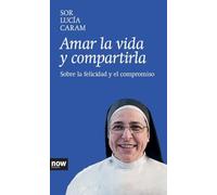 Amar La Vida Y Compartirla: Sobre la felicidad y el compromiso (FUERA DE COLECCION)