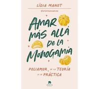 Amar más allá de la monogamia: Poliamor, de la teoría a la práctica (Alienta)