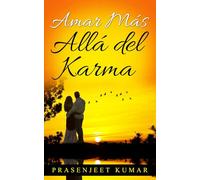 Amar Más Allá del Karma (Romance en India)