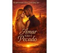 Amar Não É Pecado: Um romance sobre a poderosa força do amor