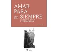 Amar para siempre: La insolencia de vivir a contracorriente (Pensamiento Actual)