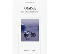 Amar-se: Ecos actuales de Narciso (Nuevos temas de psicoanálisis)