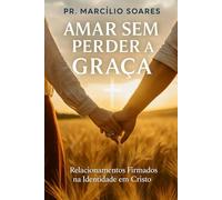 AMAR SEM PERDE A GRAÇA