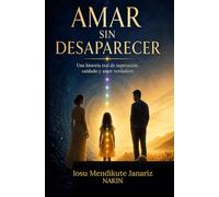 AMAR SIN DESAPARECER