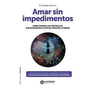 Amar sin impedimentos: Cómo superar los obstáculos que bloquean el fluir del amor en la pareja: 12 (Vida Plena)