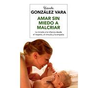 Amar sin miedo a malcriar (Práctica)