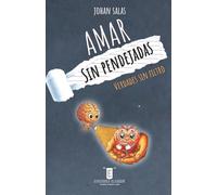 Amar sin pendejadas: Verdades sin filtro