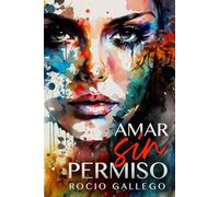 Amar sin permiso (Trilogía: El poder de una mujer)