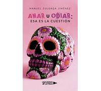 Amar u odiar: esa es la cuestión (SIN COLECCION)