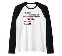 Amar Vida sin mi Maravillosa Esposa es Simplemente aburrida Camiseta Manga Raglan