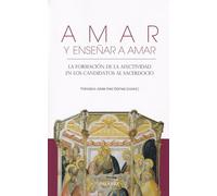 Amar y enseñar a amar | Francisco Javier Insa Gomez (coord.)