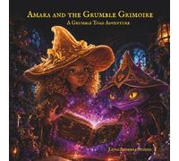 Amara and the Grumble Grimoire: A Grumble Toad Adventure