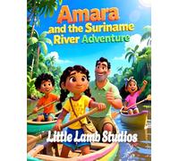 Amara and the Suriname River Adventure: A Christian Children’s Story About Courage: A Heartwarming Kids Bible Story Teaching Bravery, Faith, and Trust in God (Joshua 1:9) (Faith-Filled Adventures)