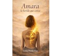 Amara: la herida que canta