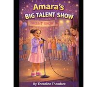 Amara’s Big Talent Show: A Story About Confidence and Believing in Yourself