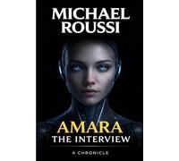 Amara: The Interview: A Chronicle