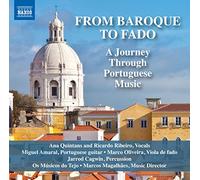 Amaral, Miguel; Cagwin, Jarrod; Magalhães, Marcos; Oliveira, Marco; Quintans, Ana; Ribeiro, Ricardo - From baroque to fado - A Journey Through Portuguese Music (Quintans, Ribeiro, Amaral, Oliveira, Os Músicos do Tejo, M. Magalhães)