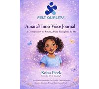 Amara's Inner Voice Journal: A Companion to Amara, Brave Enough to Be Me (Felt Quality Kids™ : Stories that build emotional intelligence, clarity, and calm)