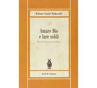 Amare Dio e fare soldi. Massime di economia divina (Biblioteca Rosmini)