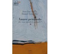 Amare pensando: che cosa significa pensare?