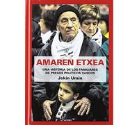 Amaren etxea: Una historia de los familiaresde los presos políticos vascos