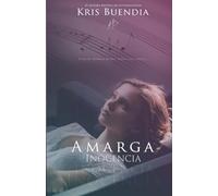 Amarga Inocencia: Fingir nunca habÍa sido tan fÁcil: Volume 4 (Un dulce encuentro)