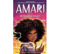 Amari and the Metalwork Menace: The 4th magical adventure in the NYT bestselling AMARI AND THE NIGHT BROTHERS fantasy series, new in hardback for 2026!