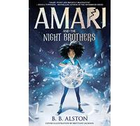 Amari and the Night Brothers: the most magical children's fantasy series of 2021. Perfect for fans of Percy Jackson and Men in Black!