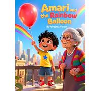 Amari and the Rainbow Balloon: A Journey of Smiles Around the World (Children's Book)(Kids Book)