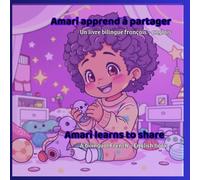 Amari apprend à partager / Amari Learns to Share (Les Aventures d’Amari / Amari’s Adventures)
