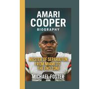 AMARI COOPER: MASTER OF SEPARATION: FROM MIAMI TO THE END ZONE