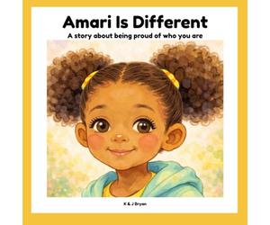 Amari Is Different: A story about being proud of who you are