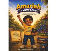 Amariah, I Know I Can: A Faith-Filled Story About Confidence Through God's Word