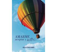 Amarme, aceptar y soltar