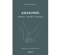 Amarme + Amarte = AMARNOS: Aprende a ser dos, sin dejar de ser uno (Libros singulares)