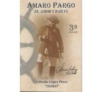 Amaro Pargo. Fe Amor y Raices