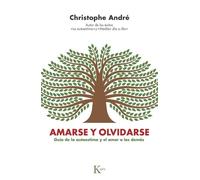 Amarse y olvidarse: Guía de la autoestima y el amor a los demás (Psicología)