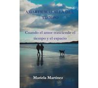 Amarte más allá del tiempo: Cuando el amor trasciende el tiempo y el espacio
