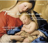 Amaryllis Dieltiens - Fare la nina na - Christmas music of the italian baroque