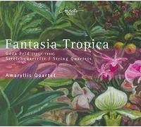 Amaryllis Quartett - Fantasia Tropica