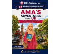Ama's Adventures in the UK: A collection of 8 short stories for adult English language learners CEFR A1 - A1+