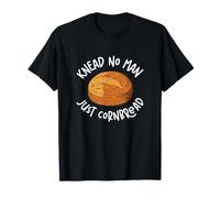 Amasar No Man Just Cornbread Divertido Pan de maíz Amante del Pan de maíz Camiseta