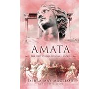 Amata: Book Three in The First Vestals of Rome Trilogy