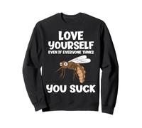 Ámate a ti Mismo Incluso si chupas a un Amante sarcástico de los Mosquitos Sudadera
