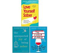 Ámate a ti mismo sobrio, La alegría inesperada de estar sobrio, Colección de 3 libros The Sober Diaries