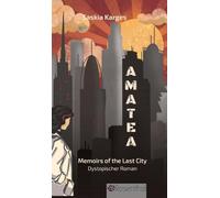 Amatea: Memoirs of the Last City