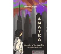 AMATEA: Memoirs of the Last City