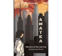 Amatea: Memoirs of the Last City